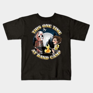 This One Time at Band Camp Kids T-Shirt